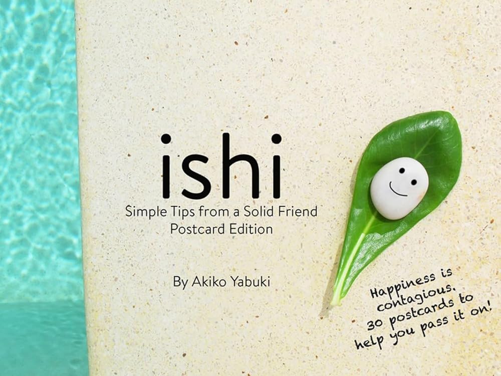 Ishi Postcards: Simple Tips from a Solid Friend