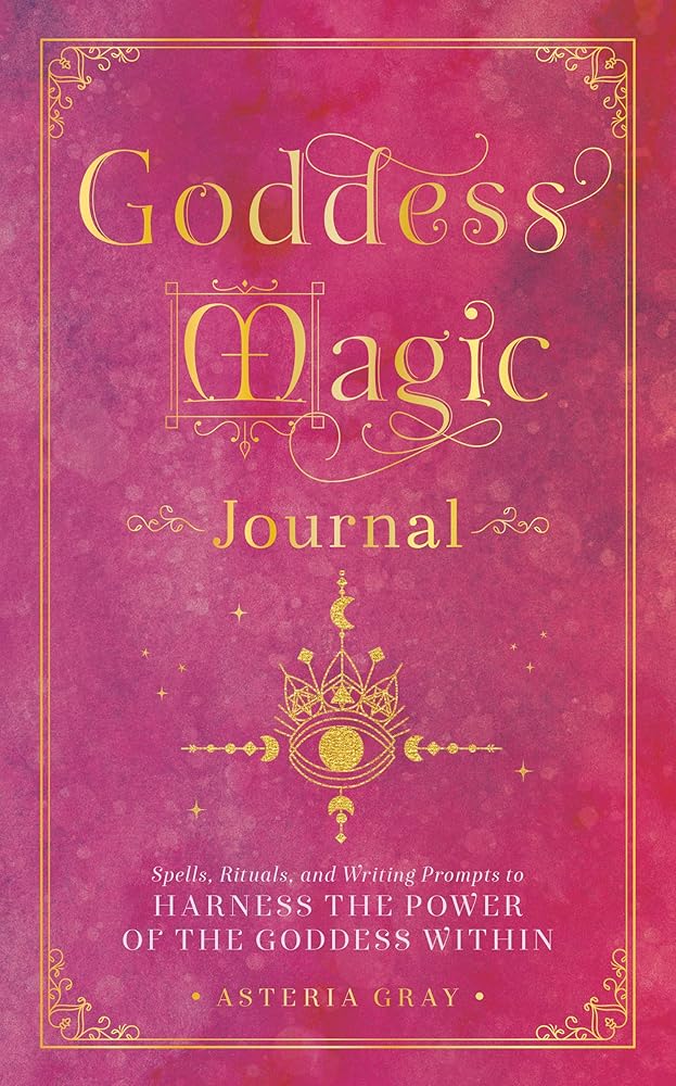 Goddess Magic Journal: Spells, Rituals, and Writing Prompts to Harness the Power of the Goddess Within (Mystical Handbook, 15)