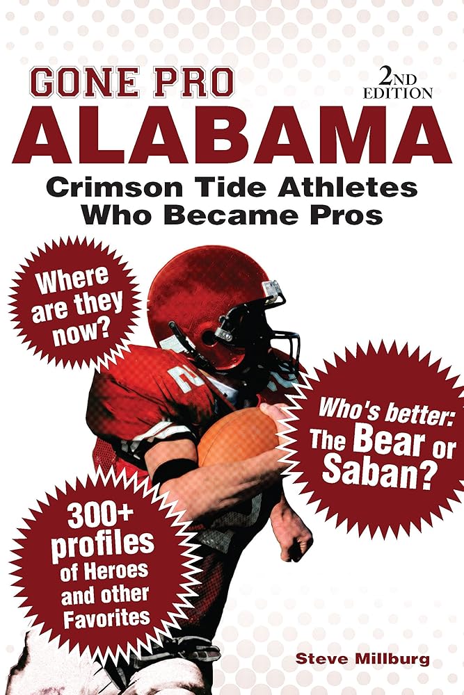 Gone Pro: Alabama: Stories of the Crimson Tide Athletes Who Went On to Play in the Pros