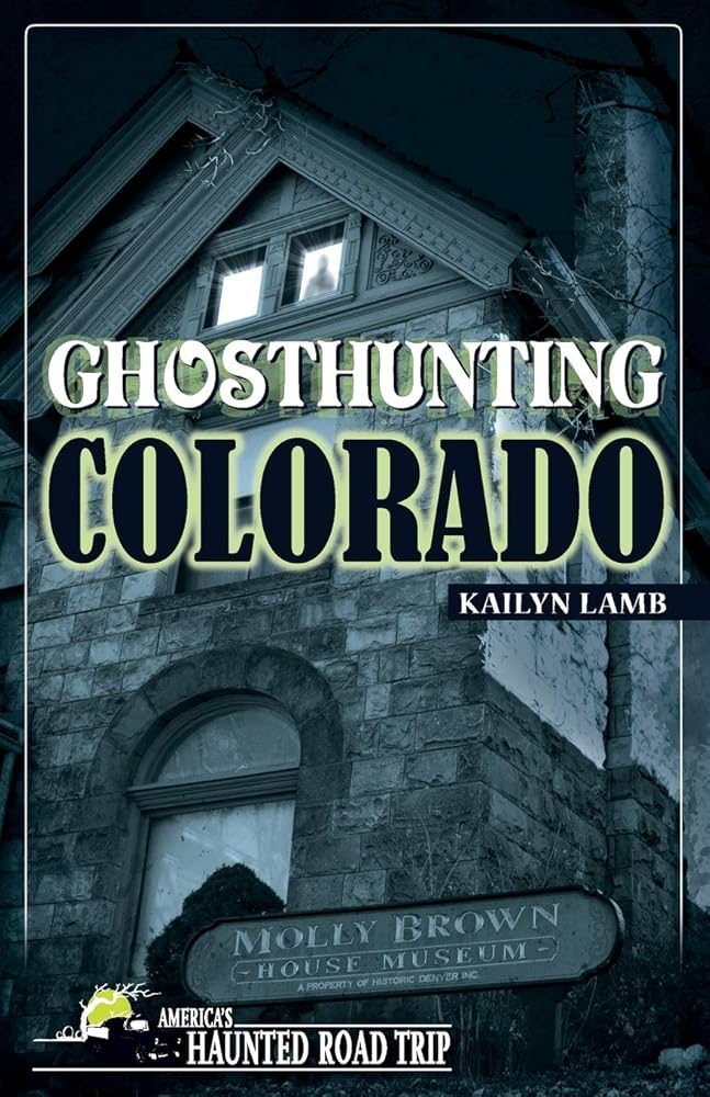 Ghosthunting Colorado (America's Haunted Road Trip)