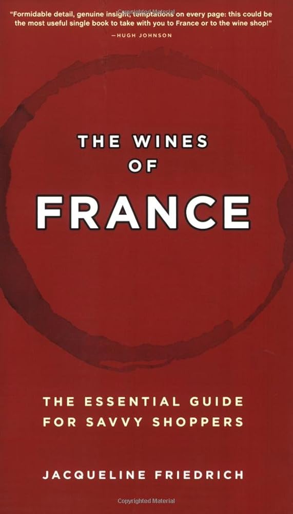The Wines of France: The Essential Guide for Savvy Shoppers