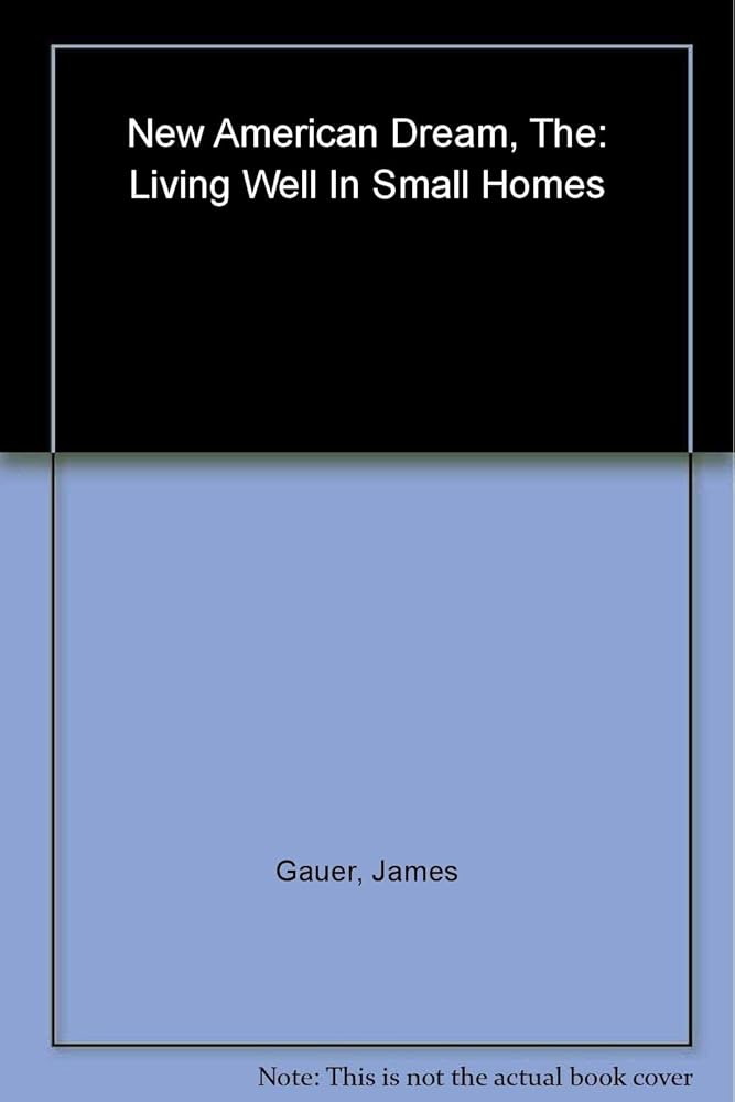 The New American Dream: Living Well in Small Homes