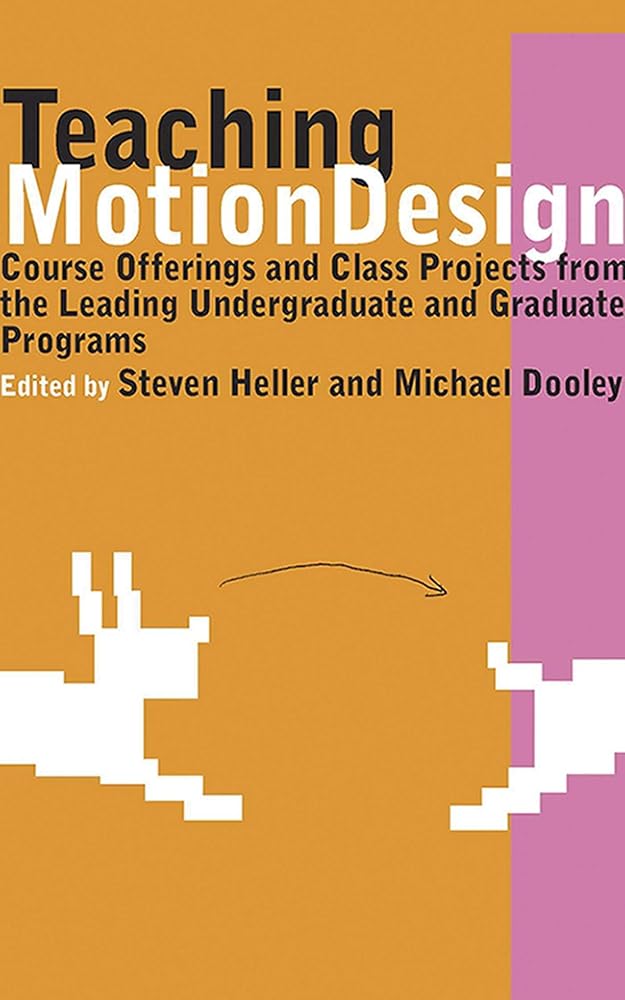 Teaching Motion Design: Course Offerings and Class Projects from the Leading Graduate and Undergraduate Programs