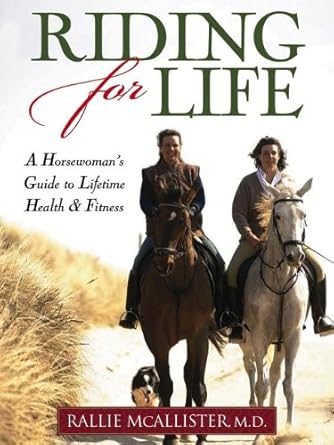 Riding for Life: A Horsewoman's Guide to Lifetime Health & Fitness