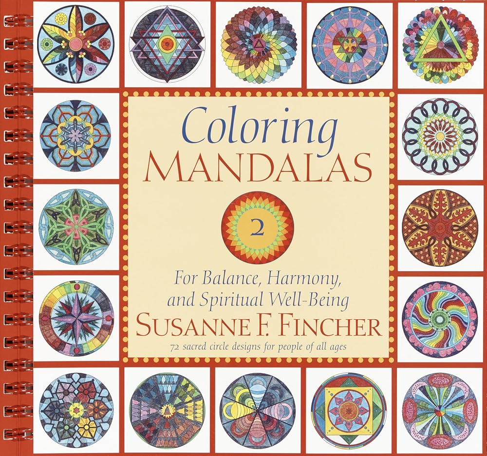 Coloring Mandalas 2: For Balance, Harmony, and Spiritual Well-Being (An Adult Coloring Book)