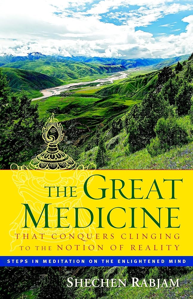 The Great Medicine That Conquers Clinging to the Notion of Reality: Steps in Meditation on the Enlightened Mind