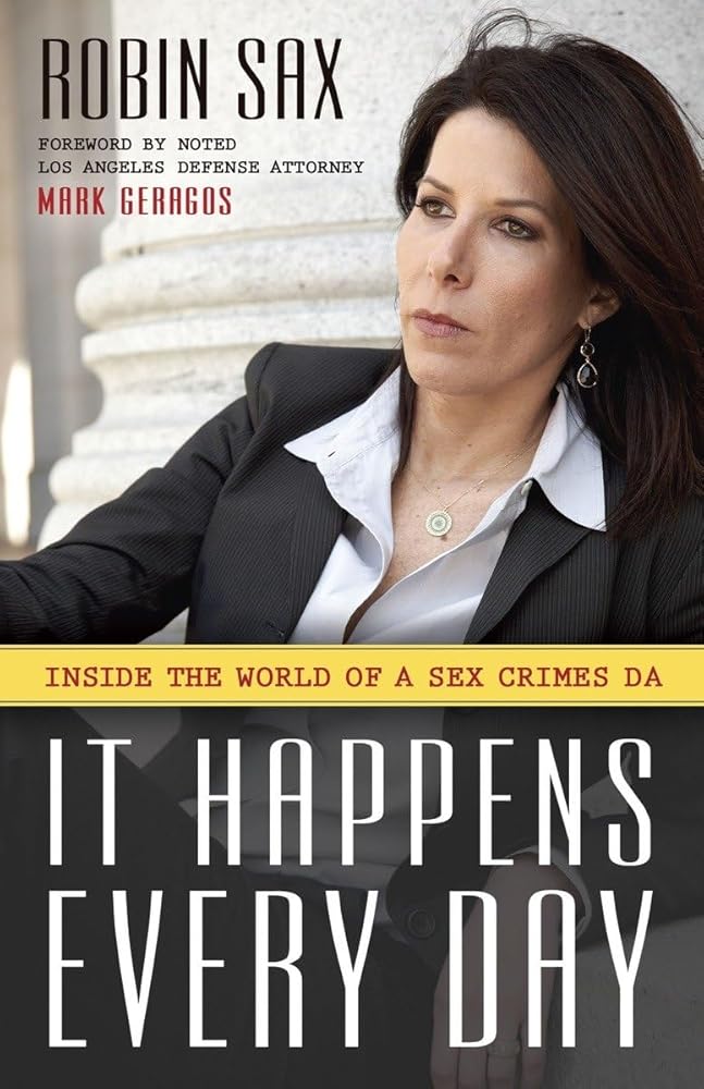 It Happens Every Day: Inside the World of a Sex Crimes D. A.