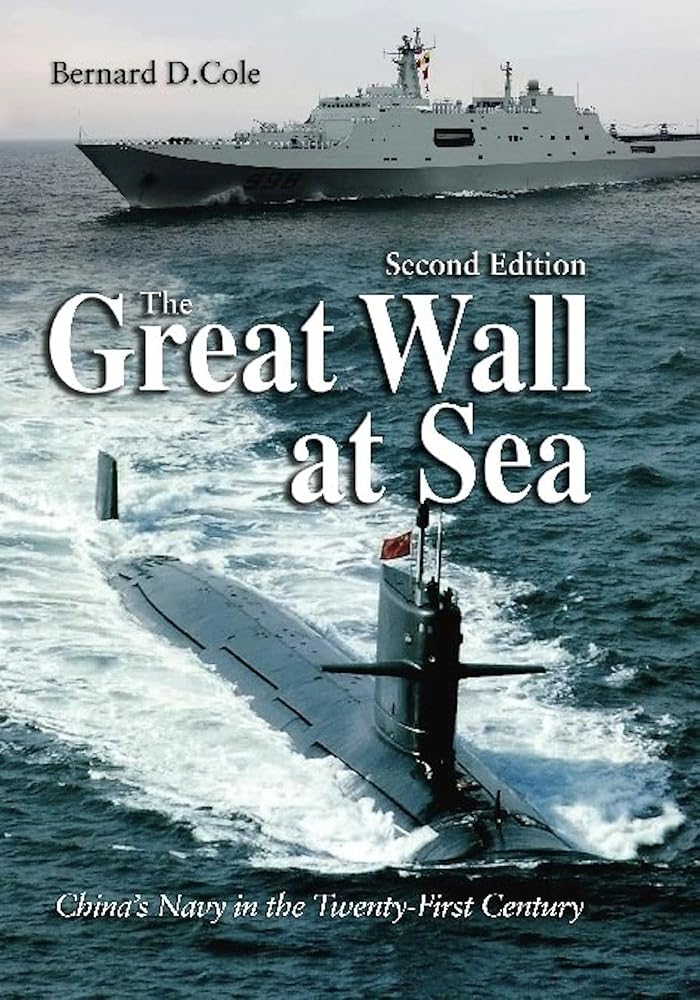 The Great Wall at Sea, Second Edition: China's Navy in the Twenty-First Century