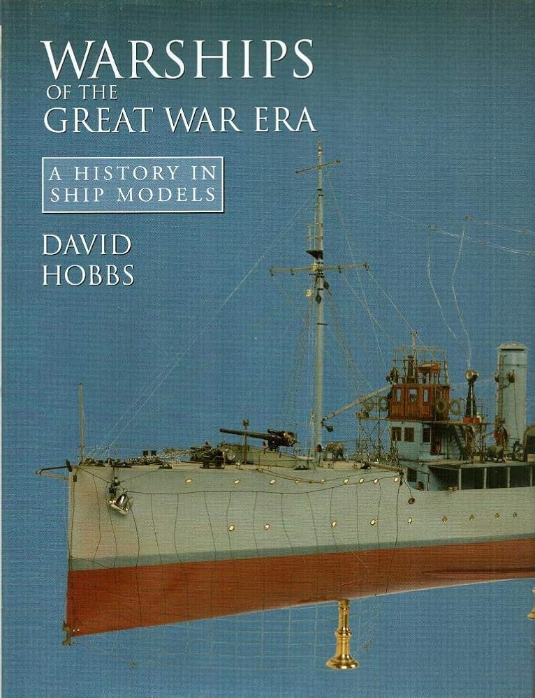 Warships of the Great War Era: A History in Ship Models (A History of Ship Models)