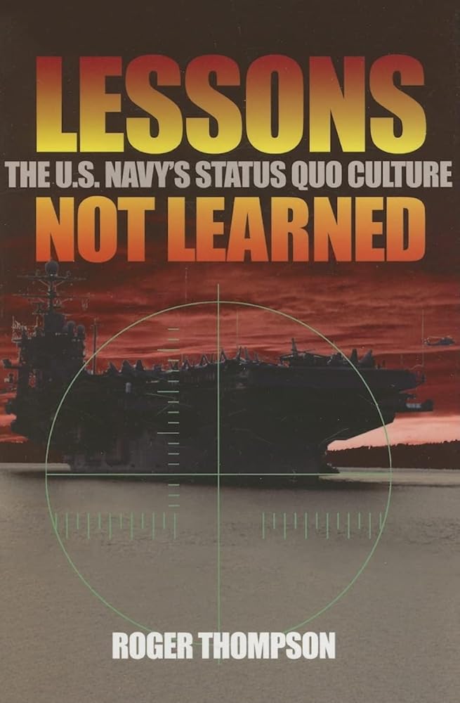Lessons Not learned: The U.S. Navy's Status Quo Culture