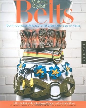 Making Stylish Belts: Do-It-Yourself Projects to Craft and Sew at Home