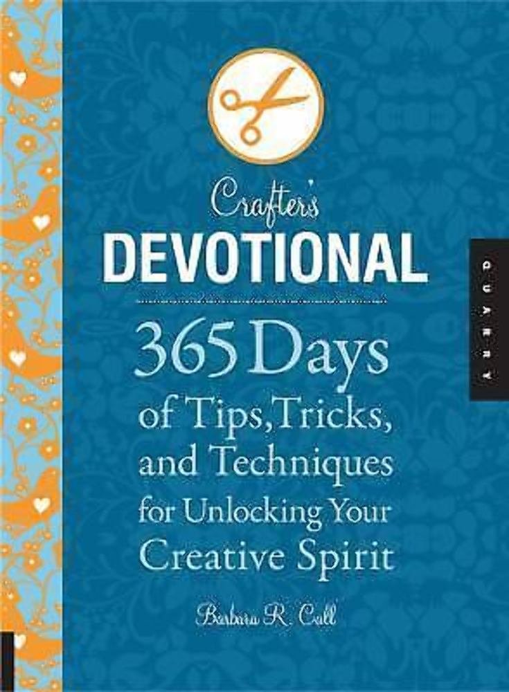 Crafter's Devotional: 365 Days of Tips, Tricks, and Techniques for Unlocking Your Creative Spirit