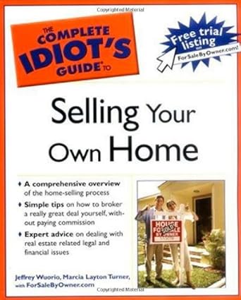 The Complete Idiot's Guide to Selling your Own Home