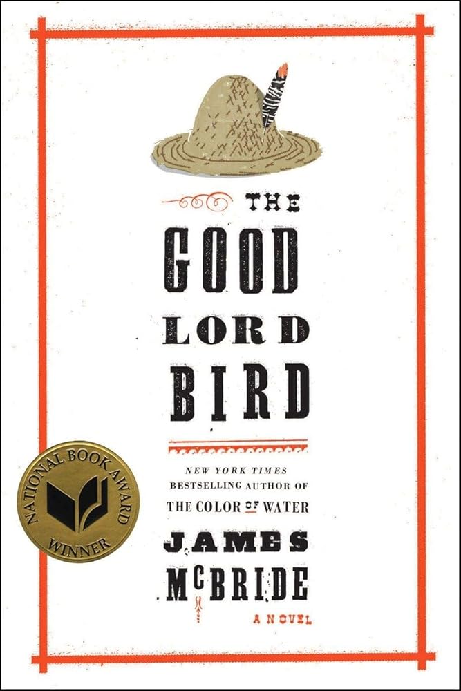 The Good Lord Bird (National Book Award Winner): A Novel