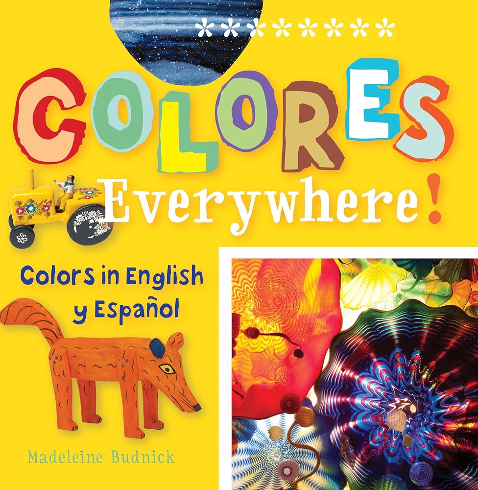 Colores Everywhere!: Colors in English y Espa??ol (ArteKids)