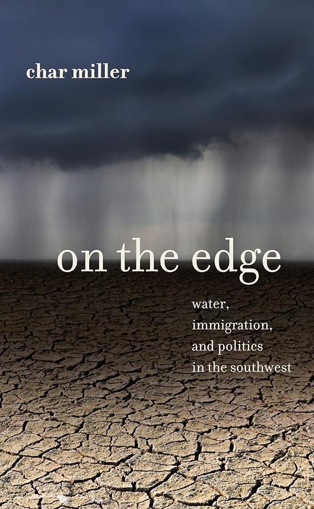 On the Edge: Water, Immigration, and Politics in the Southwest