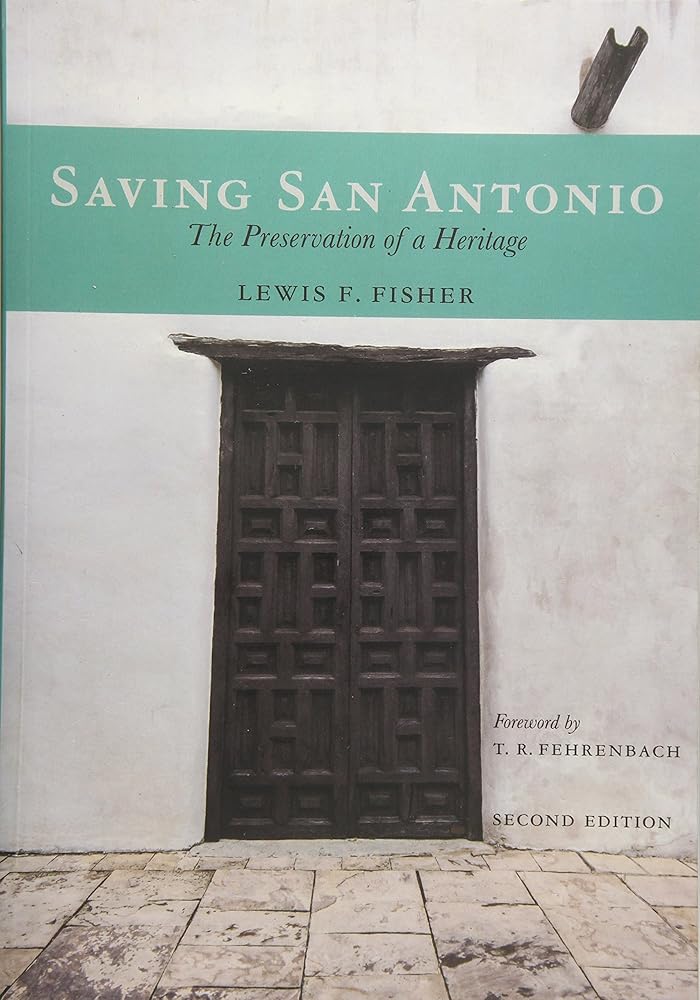 Saving San Antonio: The Preservation of a Heritage