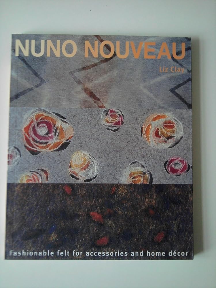 Nuno Nouveau: Fashionable Felt for Accessories and Home Decor