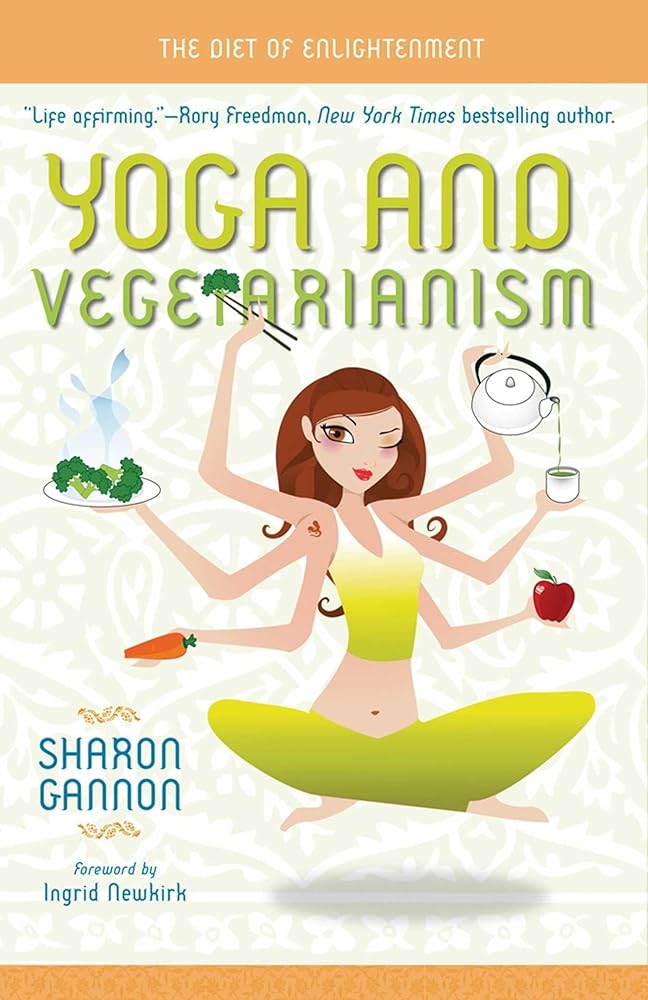 Yoga and Vegetarianism: The Diet of Enlightenment