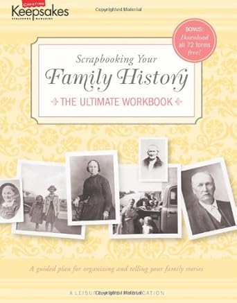 Creating Keepsakes: Scrapbooking Your Family History: (Leisure Arts #4295)