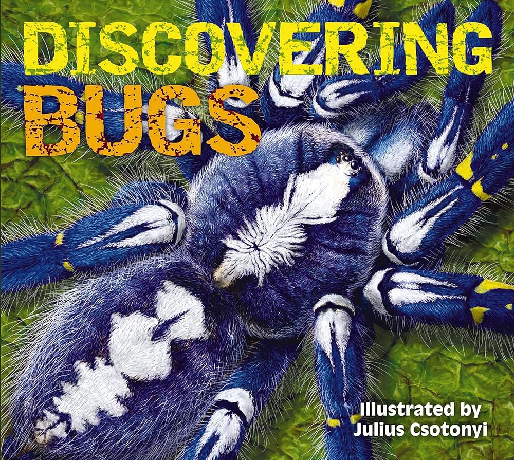 Discovering Bugs: Meet the Coolest Creepy Crawlies on the Planet