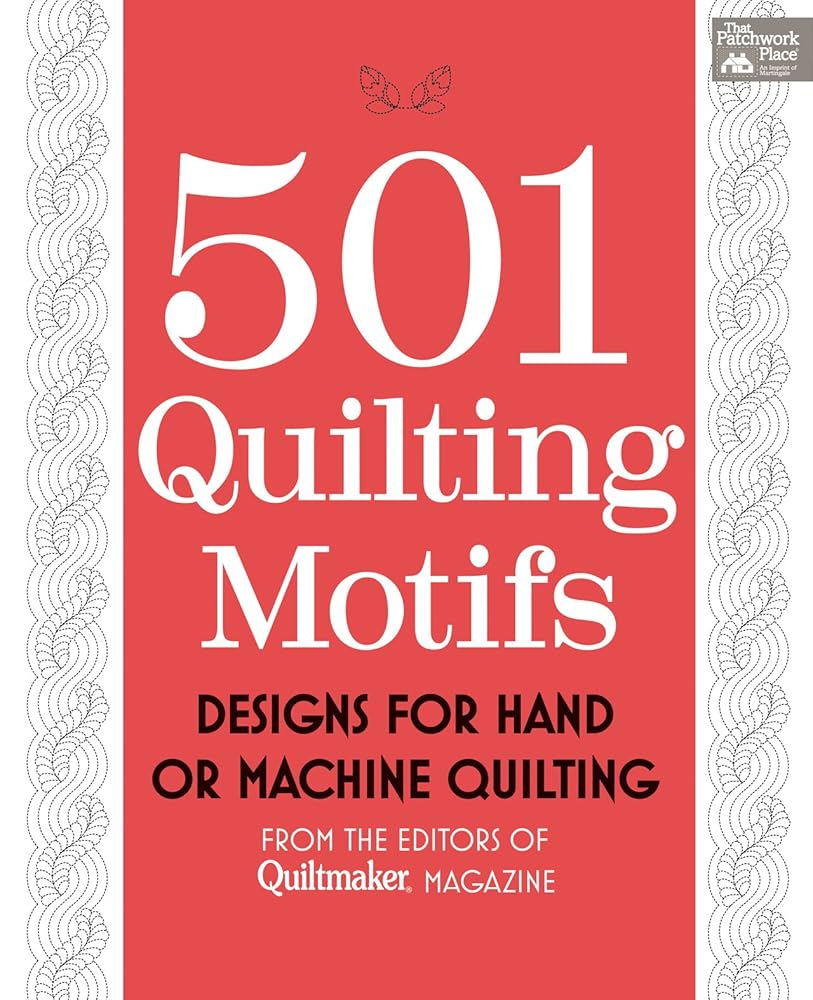 501 Quilting Motifs: From the Editors of Quiltmaker Magazine