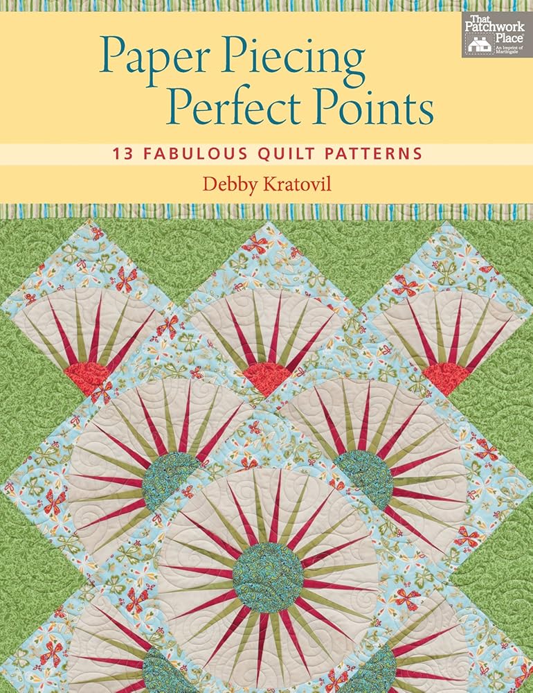 Paper Piecing Perfect Points: 13 Fabulous Quilt Patterns