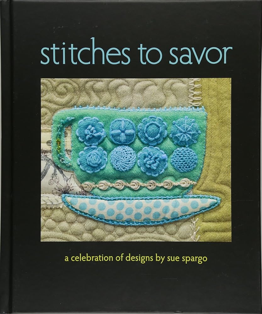 Stitches to Savor: A Celebration of Designs