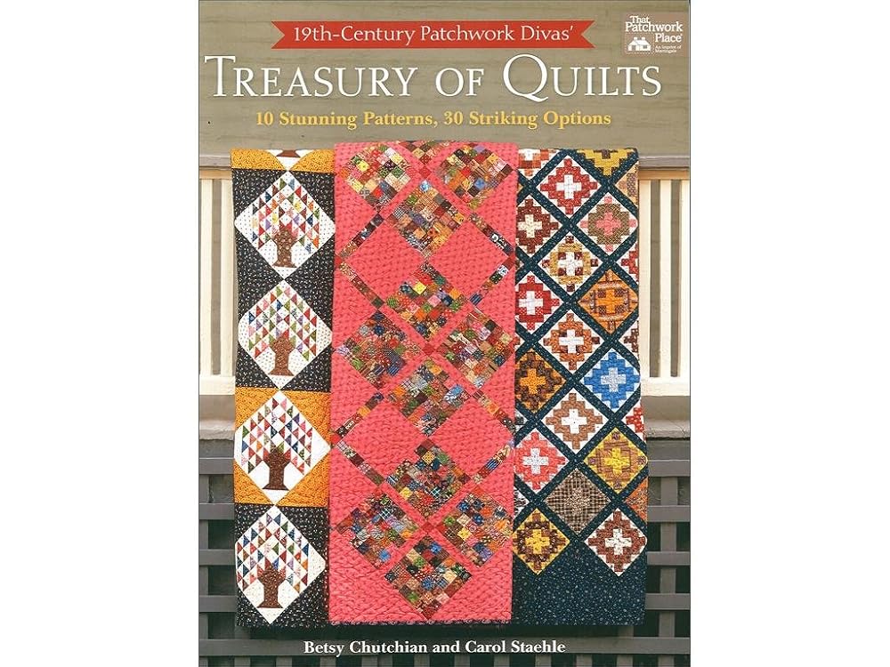19th-Century Patchwork Divas' Treasury of Quilts: 10 Stunning Patterns, 30 Striking Options
