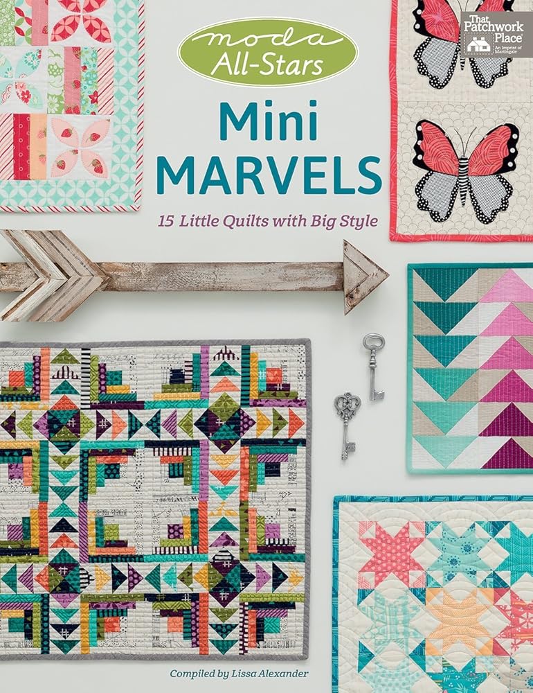 Moda All-Stars - Mini Marvels: 15 Little Quilts with Big Style
