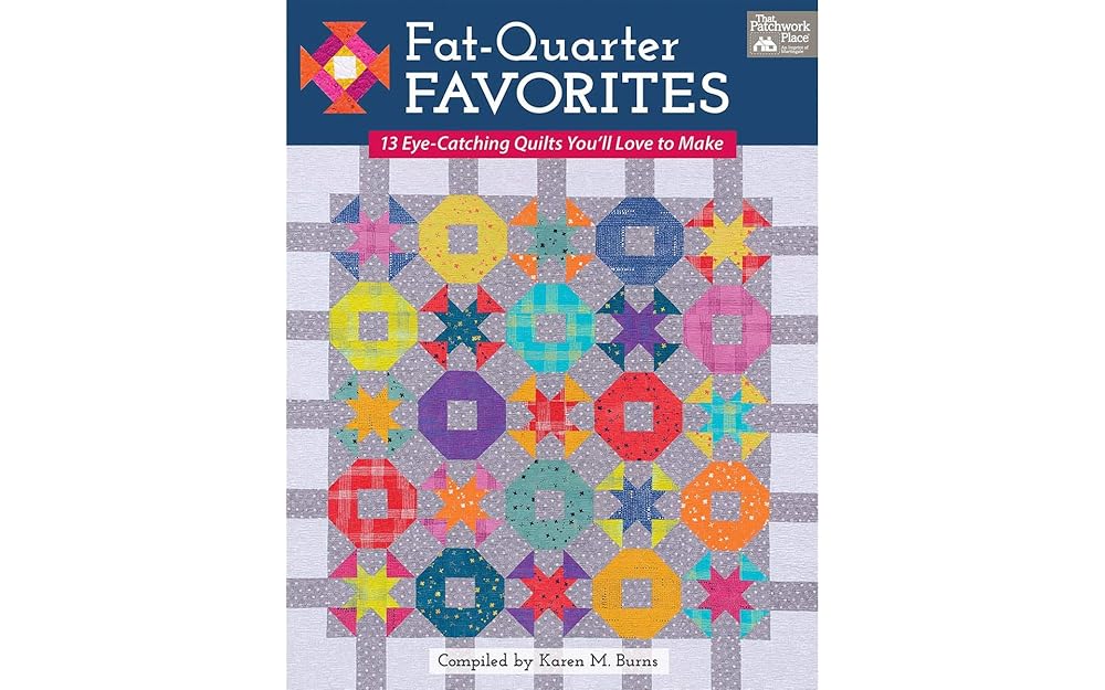 Fat-Quarter Favorites: 13 Eye-Catching Quilts You'll Love to Make