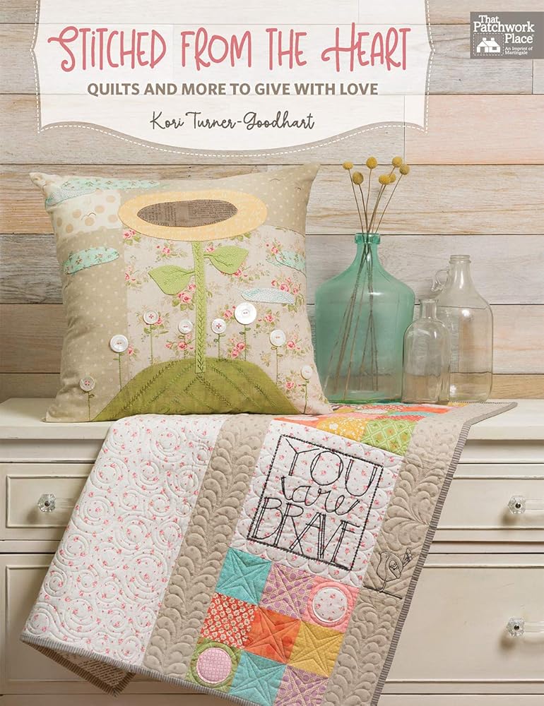 Stitched from the Heart: Quilts and More to Give with Love