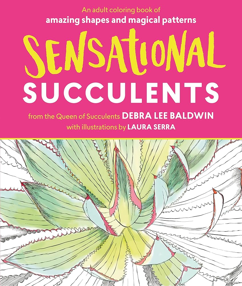 Sensational Succulents: An Adult Coloring Book of Amazing Shapes and Magical Patterns