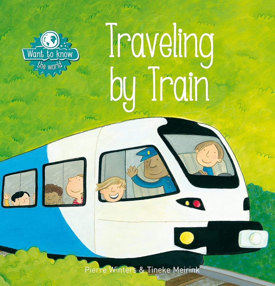 Want to Know. Traveling by Train (Want to Know, 16)