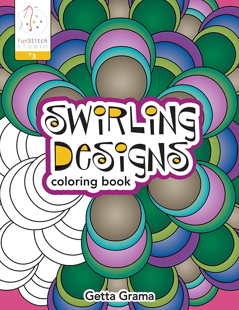 Swirling Designs Coloring Book: 18 Fun Designs + See How Colors Play Together + Creative Ideas (Funstitch Studio)