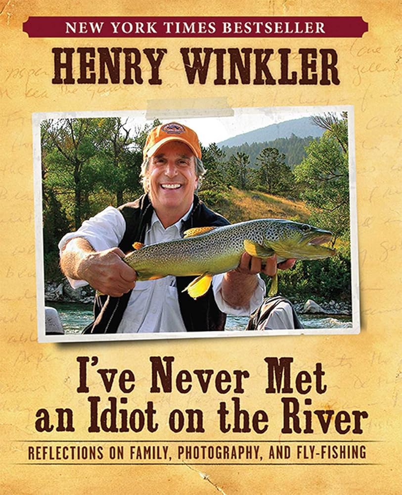 I've Never Met An Idiot On The River: Reflections on Family, Photography, and Fly-Fishing