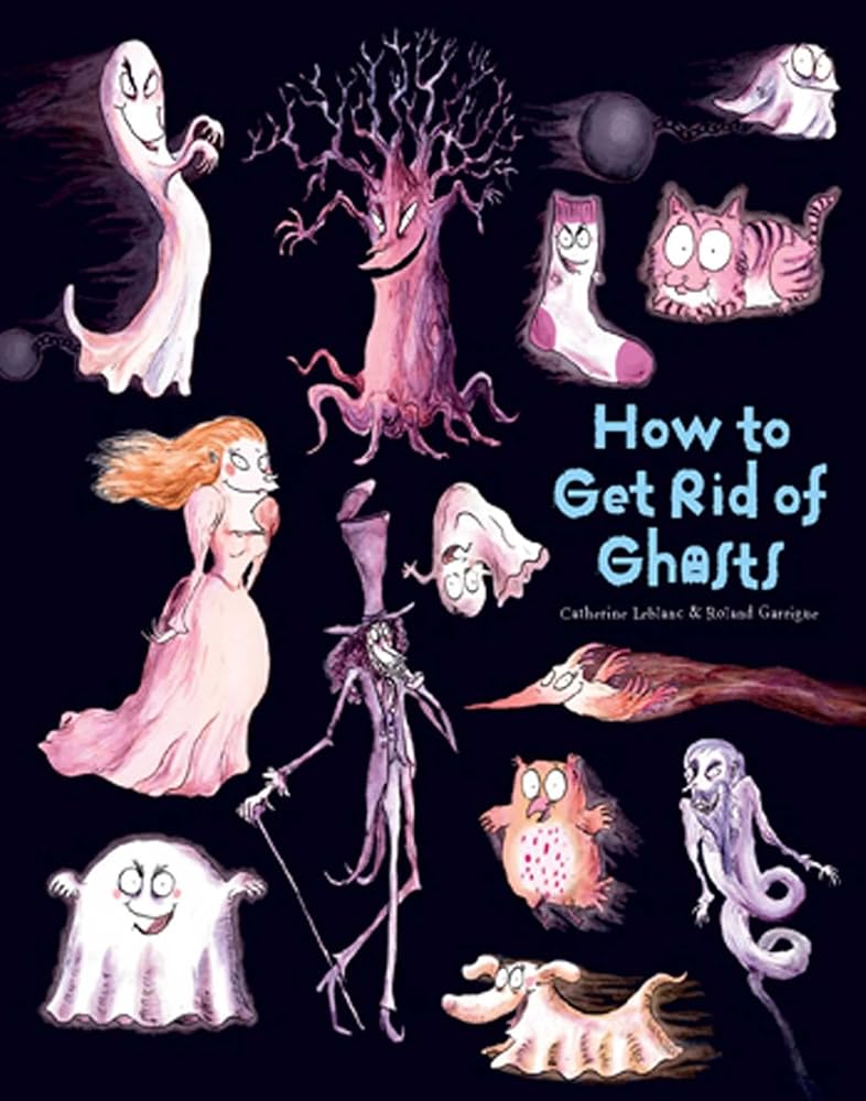 How to Get Rid of Ghosts (How to Banish Fears)