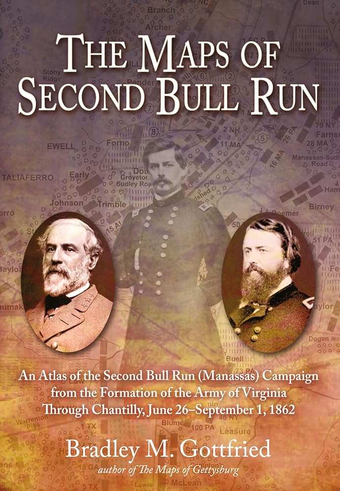 The Maps of Second Bull Run: An Atlas of the Second Bull Run (Manassas) Campaign from the Formation of the Army of Virginia Through Chantilly, June ... 1, 1862 (Savas Beatie Military Atlas Series)