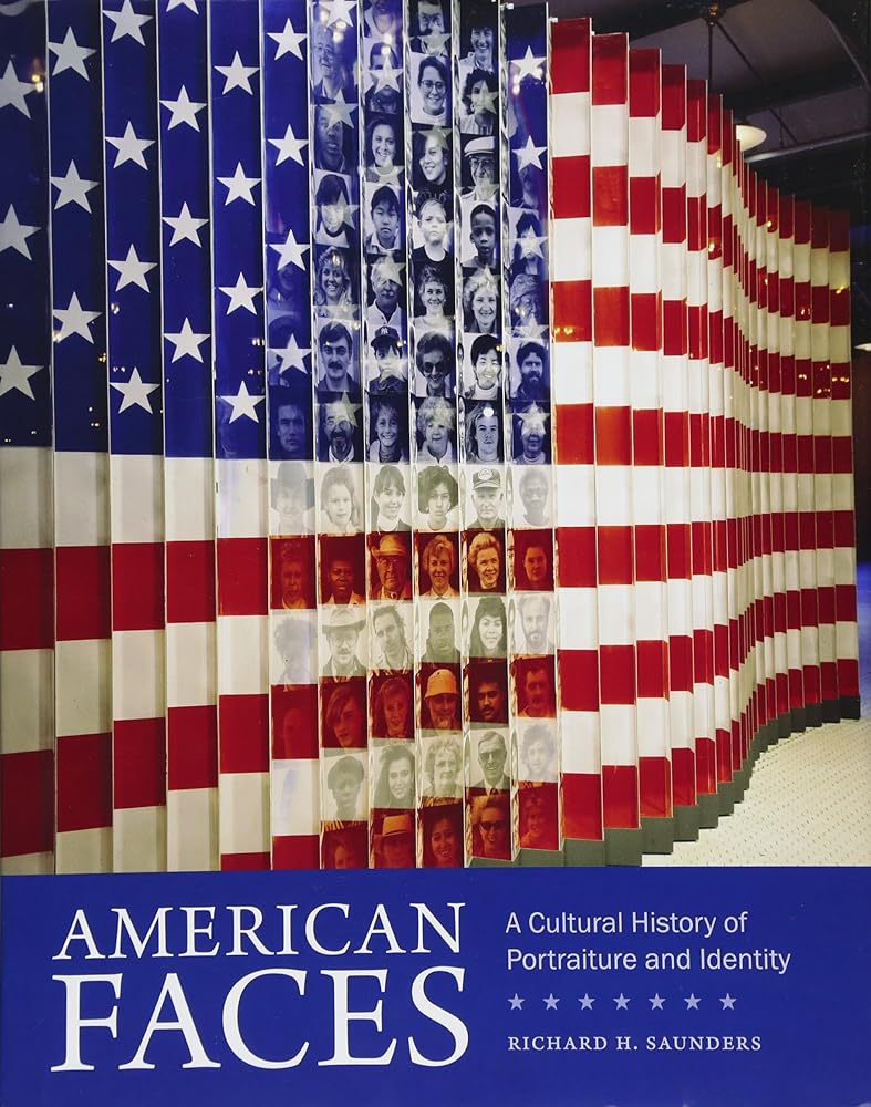American Faces: A Cultural History of Portraiture and Identity