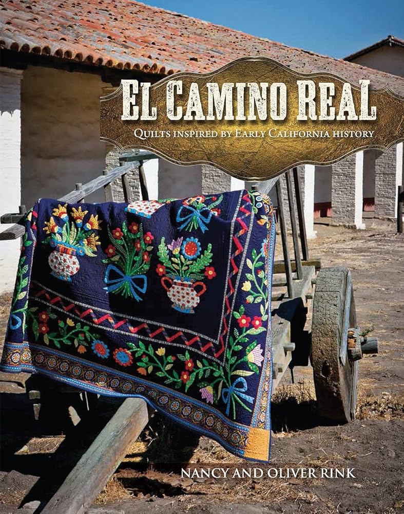 El Camino Real: Quilts Inspired by Early California History