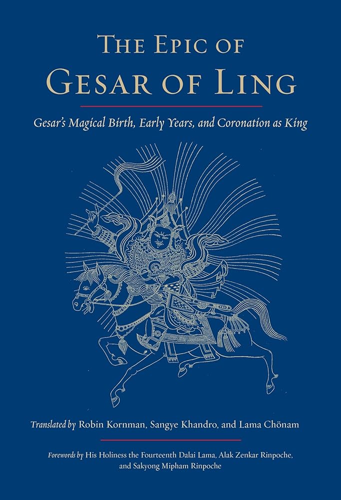 The Epic of Gesar of Ling: Gesar's Magical Birth, Early Years, and Coronation as King