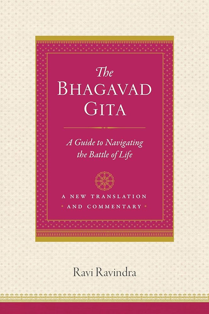 The Bhagavad Gita: A Guide to Navigating the Battle of Life