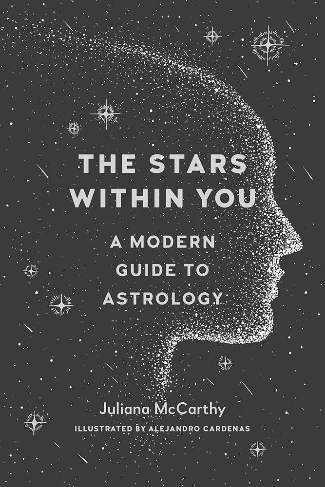 The Stars Within You: A Modern Guide to Astrology