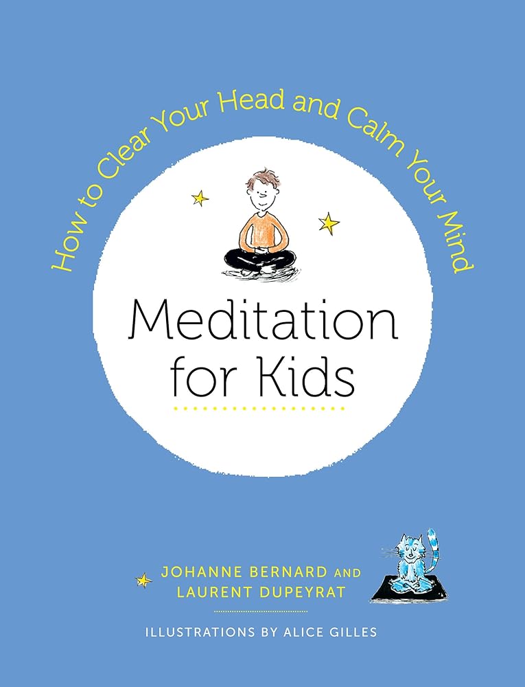 Meditation for Kids: How to Clear Your Head and Calm Your Mind