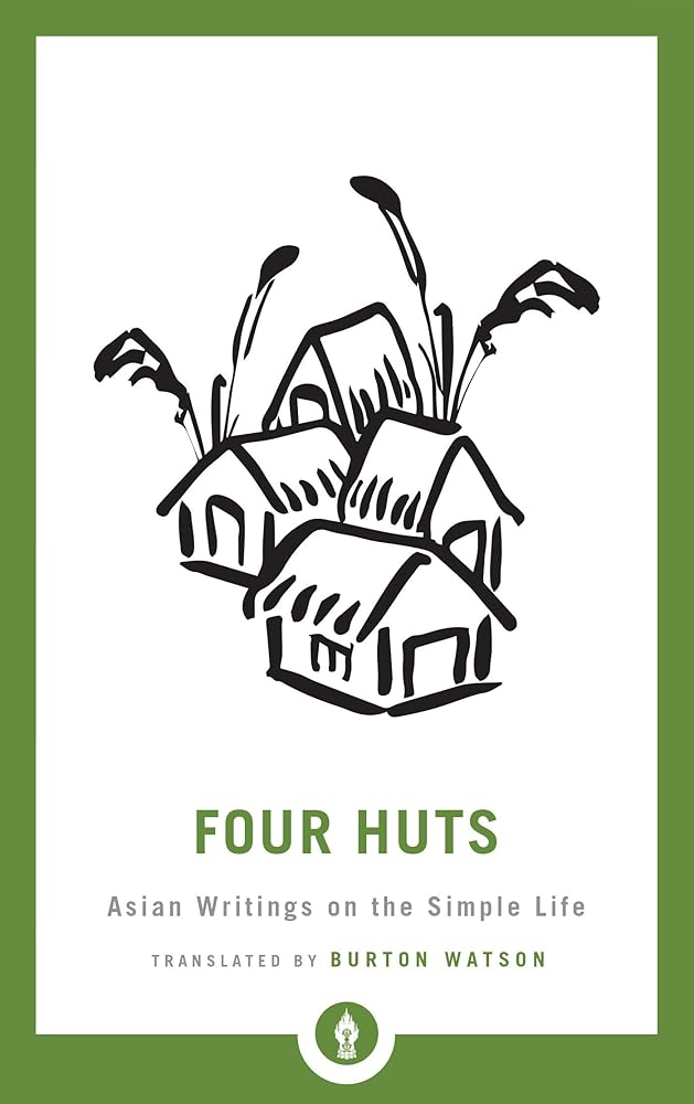 Four Huts: Asian Writings on the Simple Life (Shambhala Pocket Library)