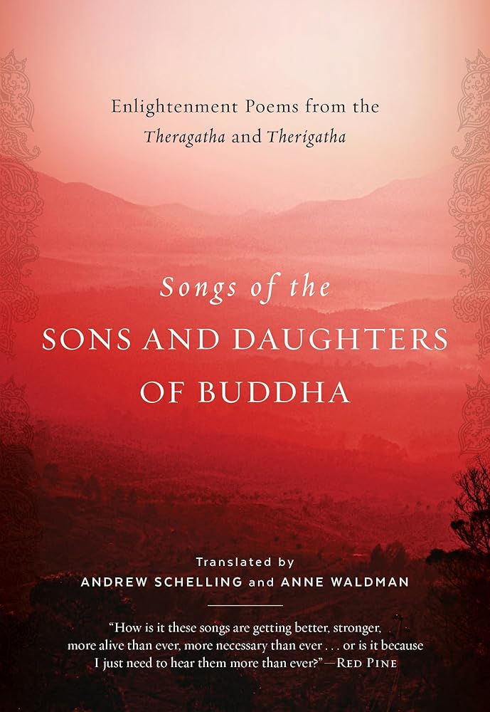 Songs of the Sons and Daughters of Buddha: Enlightenment Poems from the Theragatha and Therigatha