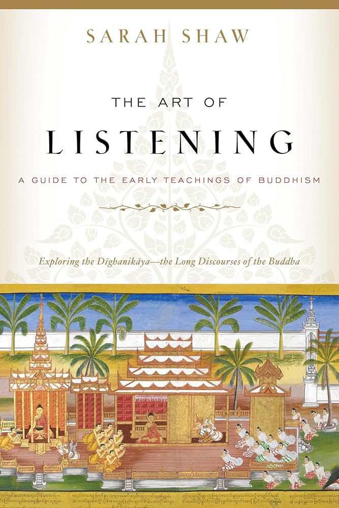 The Art of Listening: A Guide to the Early Teachings of Buddhism