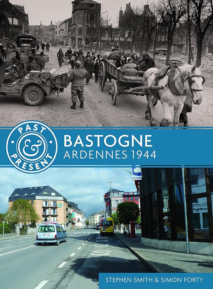 Bastogne: Ardennes 1944 (Past & Present)