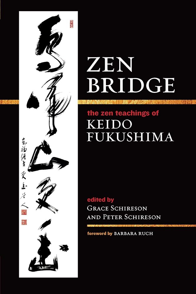 Zen Bridge: The Zen Teachings of Keido Fukushima