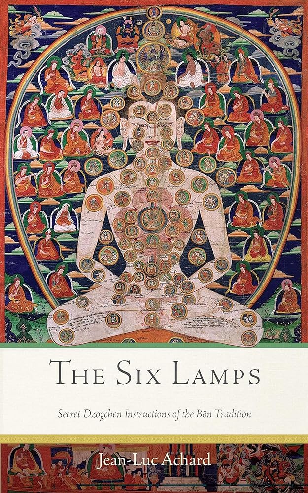 The Six Lamps: Secret Dzogchen Instructions of the Bön Tradition